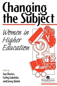 Changing The Subject: Women In Higher Education