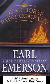 The Dead Horse Paint Company: A Mac Fontana Mystery (Mac Fontana Mystsery) by Emerson, Earl W - 1997-06-01 