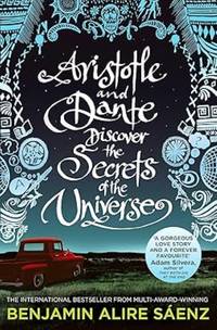 Aristotle and Dante Discover the Secrets of the Universe: The multi-award-winning international...