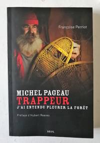 image of Michel Pageau, trappeur. J'ai entendu pleurer la forêt (Biographies-Témoignages)