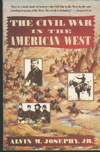 The Civil War in the American West by Josephy, Alvin M - 1993