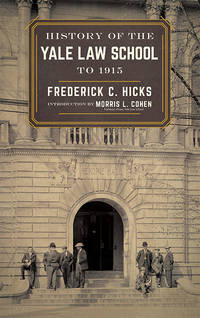 History of the Yale Law School to 1915. Reprint w/new intro. & index