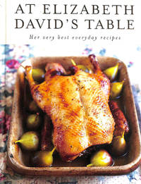 cover of At Elizabeth David's Table: Her Very Best Everyday Recipes