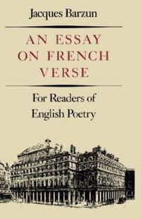 An Essay on French Verse : For Readers of English Poetry