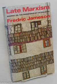 cover of Late Marxism; Adorno, or, the persistence of the dialectic
