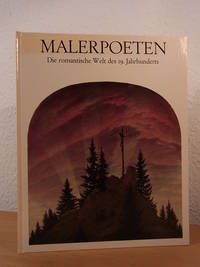 Malerpoeten. Die romantische Welt des 19. Jahrhunderts