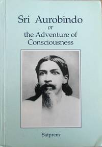 image of Sri Aurobindo, or the Adventure of Consciousness