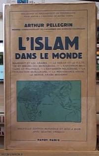 image of L'Islam dans le monde. Nouvelle édition refondue et mise à jour avec 4 Croquis