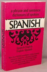 image of A Phrase and Sentence Dictionary of Spoken Spanish: Spanish-English, English-Spanish.