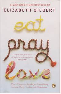 image of Eat, Pray, Love One Woman's Search for Everything Across Italy, India and Indonesia