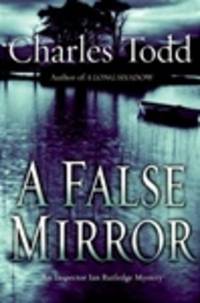 cover of Todd, Charles | False Mirror, A | Double-Signed 1st Edition