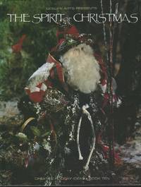 The Spirit of Christmas Creative Holiday Ideas Book 10