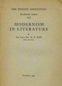 Modernism in Literature. by Inge, The Very Rev. W.R - 1937