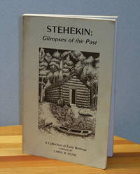 Stehekin: Glimpses of the Past by Stone, Carol M. [comp.] - 1983