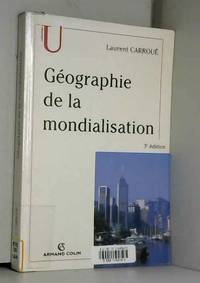 GÃ©ographie de la mondialisation by Laurent CarrouÃ© - 2007