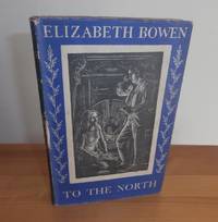 TO THE NORTH by Bowen, Elizabeth - 1950