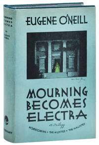 MOURNING BECOMES ELECTRA: A TRILOGY by Eugene O'Neill - First American Edition - 1931 - from Captain Ahab's Rare Books (SKU: 2176)