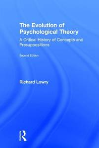 The Evolution of Psychological Theory: A Critical History of Concepts and Presuppositions
