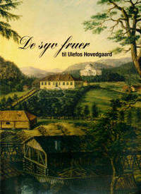 De syv fruer til Ulefos Hovedgaard 1782-2007
