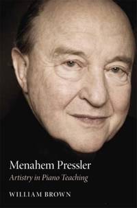 Menahem Pressler : Artistry in Piano Teaching