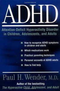 A.D.H.D.: Attention-Deficit Hyperactivity Disorder in Children, Adolescents, and Adults