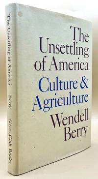 The Unsettling of America Culture & Agriculture