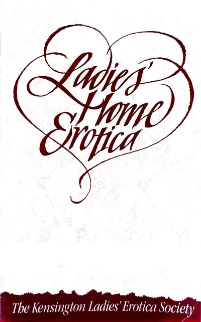 LADIES' HOME EROTICA: TALES, RECIPES, AND OTHER MISCHIEFS BY OLDER WOMEN