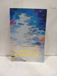 The Complete Works of William Shakespeare