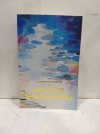 The Complete Works of William Shakespeare by Sakespeare, William - 2003