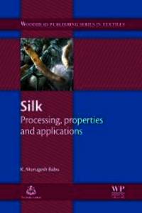 9781782421559 Silk Processing Properties And Applications Woodhead Publishing Series In Textiles By K Murugesh Babu