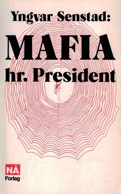 Mafia, hr. President? Kriminalroman - eller en…