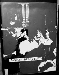 Aubrey Beardsley Drawings 1872- 1898 by Beardsley, Aubrey, and MacFall, Haldane - 1967