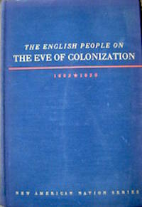 The English People on the Eve of Colonization, 1603-1630 by 1878-1969 Wallace - First Edition - 1954 - from The Owl at the Bridge (SKU: NEU402)