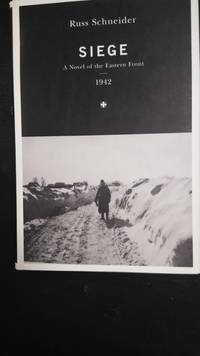 Siege A Novel of the Eastern Front, 1942