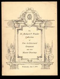 The Dr. Richard P. Wunder Collection of Fine Architectural Ornament and Other Master Drawings