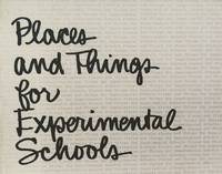 image of Places and Things for Experimental Schools: A Joint Report from Educational Facilities Laboratories, Inc. and Experimental Schools