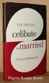 The Priest: Celibate or Married. by Hermand, Pierre - 1965