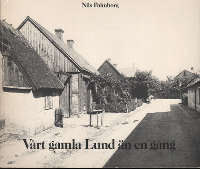 VÅRT GAMLA LUND ÄN EN GÅNG.