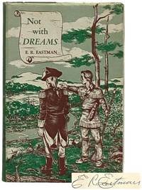 Not With Dreams: A Historical Novel