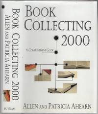 Book Collecting 2000: A Comprehensive Guide by AHEARN, Allen and Patricia - 2000