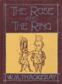 THE ROSE AND THE RING or The History of Prince Giglio and Prince Bulbo