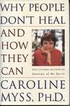 WHY PEOPLE DON'T HEAL AND HOW THEY CAN