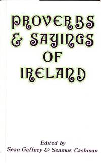 Proverbs and Sayings of Ireland.