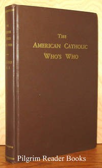 The American Catholic Who&#39;s Who; 1948 &amp; 1949, Volume 8. - 