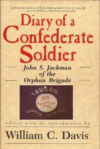 Diary of a Confederate Soldier; John S. Jackman of the Orphan Brigade (American Military History...