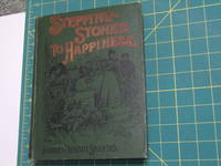 Stepping Stones to Happiness by Harriet Prescott Spofford - First Edition - 1897 - from Select Tomes (SKU: 100195)