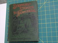 Stepping Stones to Happiness by Harriet Prescott Spofford - 1897