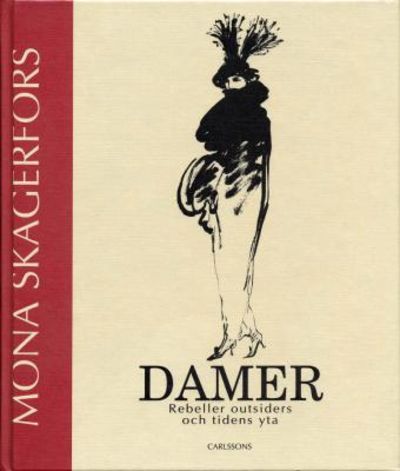 Damer.  Rebeller, outsiders och tidens yta.