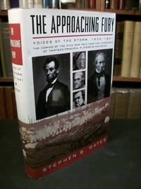 The Approaching Fury:  Voices of the Storm, 1820 - 1861 by Oates, Stephen B - 1997