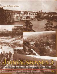 Järnvägsminnen 5. Ur en brobyggares fotoalbum…